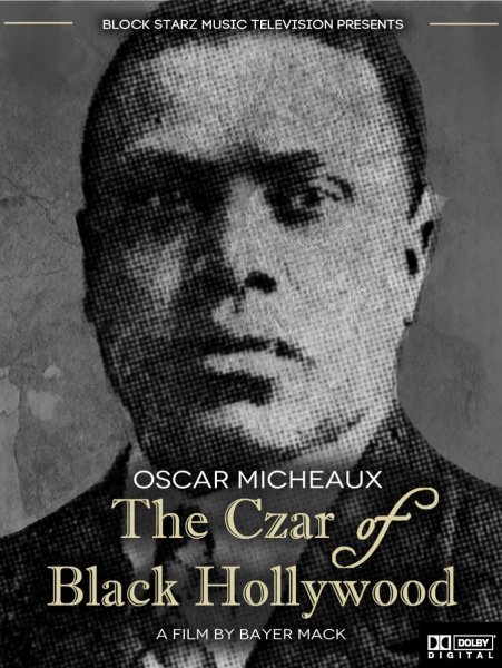 Oscar Micheaux: The Czar of Black Hollywood
