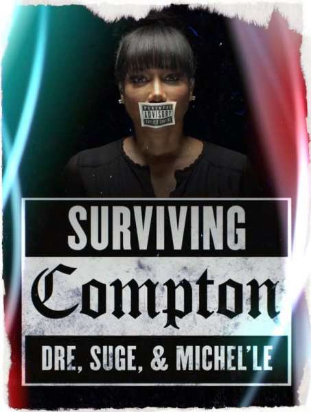 Surviving Compton: Dre, Suge and Michel'le