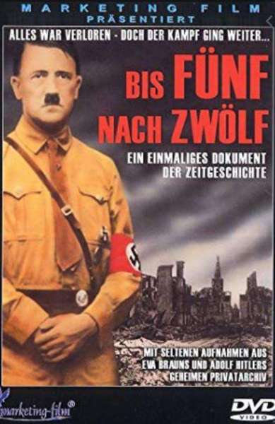 Bis fünf nach zwölf – Adolf Hitler und das 3. Reich