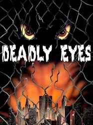 Deadly Eyes