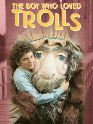 The Boy Who Loved Trolls