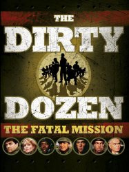 The Dirty Dozen: The Fatal Mission