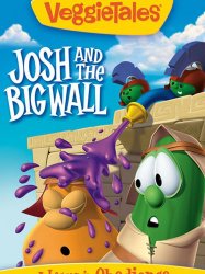 VeggieTales: Josh and the Big Wall
