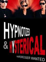 Hypnotized and Hysterical (Hairstylist Wanted)