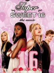 Super Sweet 16: The Movie