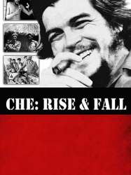 Che: Rise & Fall