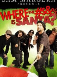 Bam Margera Presents: Where The #$&% Is Santa?