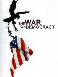 The War on Democracy