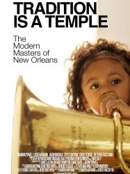 Tradition is a Temple: The Modern Masters of New Orleans