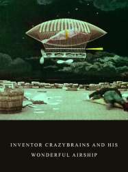 The Inventor Crazybrains and His Wonderful Airship