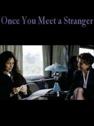 Once You Meet a Stranger