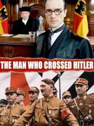 The Man who Crossed Hitler