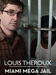 Louis Theroux: Miami Mega Jail