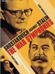 The War Symphonies: Shostakovich Against Stalin