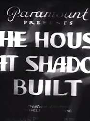 The House That Shadows Built