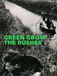 Green Grow the Rushes