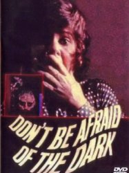 Don't Be Afraid of the Dark