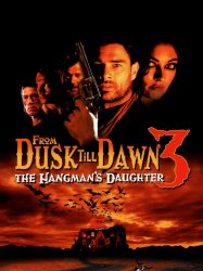 From Dusk Till Dawn 3: The Hangman's Daughter