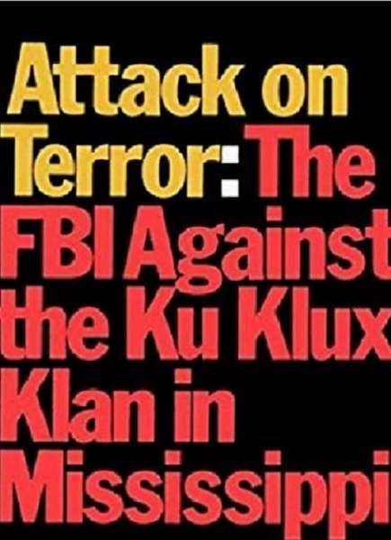 Attack on Terror: The FBI vs. the Ku Klux Klan