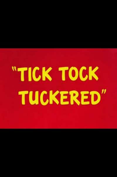Tick Tock Tuckered