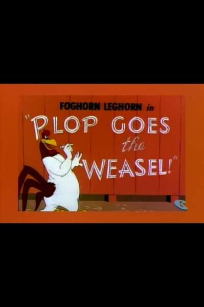Plop Goes the Weasel!