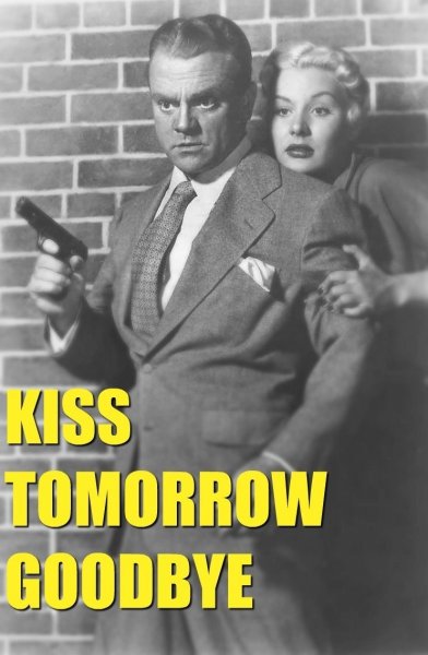 Kiss Tomorrow Goodbye