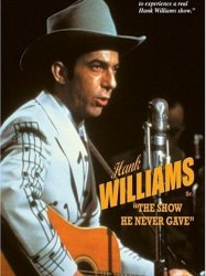 Hank Williams: The Show He Never Gave