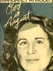 Margaret Atwood: Once in August