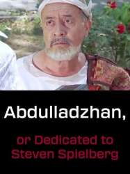 Abdulladzhan, or Dedicated to Steven Spielberg