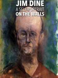 Jim Dine: A Self-Portrait on the Walls