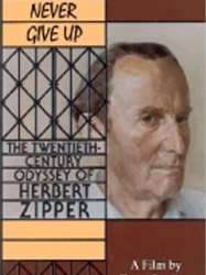 Never Give Up: The 20th Century Odyssey of Herbert Zipper