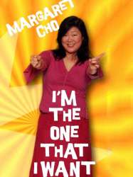 Margaret Cho: I'm the One That I Want