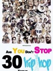 And You Don't Stop: 30 Years of Hip-Hop