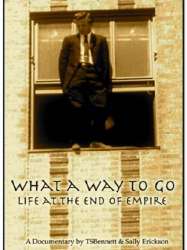 What a Way to Go: Life at the End of Empire