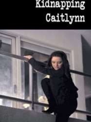Kidnapping Caitlynn