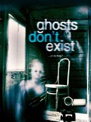 Ghosts Don't Exist