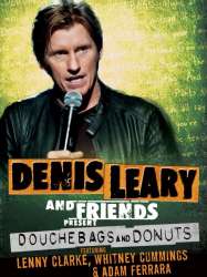 Denis Leary and Friends Present: Douchebags and Donuts