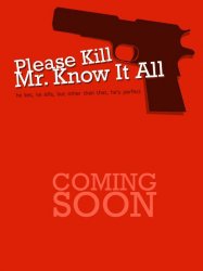 Please Kill Mr. Know It All