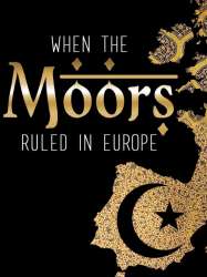 When the Moors Ruled in Europe