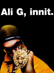 Ali G, Innit