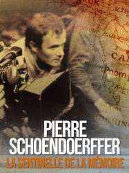 Pierre Schoendoerffer, the Sentinel of Memory