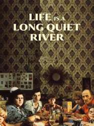 Life Is a Long Quiet River