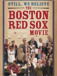 Still We Believe: The Boston Red Sox Movie