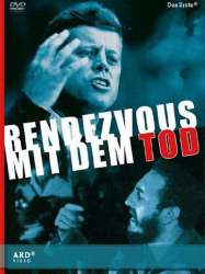 Rendezvous mit dem Tod: Warum John F. Kennedy sterben musste