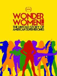 Wonder Women!: The Untold Story of American Superheroines
