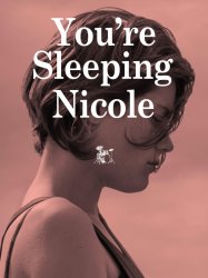You're Sleeping, Nicole