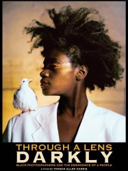 Through a Lens Darkly: Black Photographers and the Emergence of a People