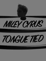 Miley Cyrus: Tongue Tied