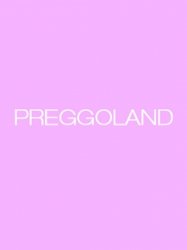 Preggoland