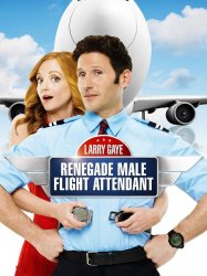 Larry Gaye: Renegade Male Flight Attendant